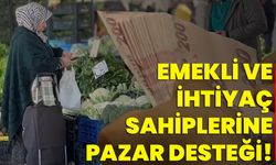 Emekli Ve İhtiyaç Sahiplerine Pazar Desteği!