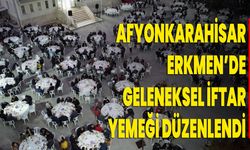 Afyonkarahisar Erkmen’de Geleneksel İftar Yemeği Düzenlendi