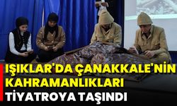 Işıklar'da Çanakkale'nin kahramanlıkları tiyatroya taşındı