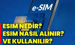 ESIM nedir? ESIM nasıl alınır? Ve kullanılır?