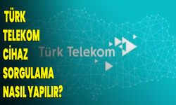 Türk Telekom Cihaz Sorgulama Nasıl Yapılır?