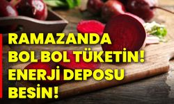 Ramazanda bol bol tüketin! Enerji deposu besin!