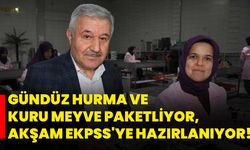 Gündüz hurma ve kuru meyve paketliyor, akşam EKPSS'ye hazırlanıyor!