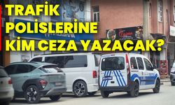 Trafik polislerine kim ceza yazacak?