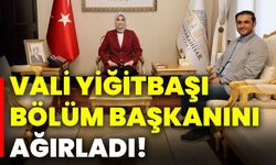 Vali Yiğitbaşı, Bölüm Başkanını ağırladı!