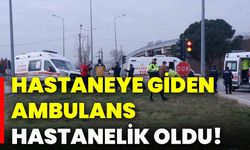 Hastaneye giden ambulans hastanelik oldu!