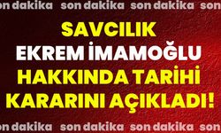 Savcılık Ekrem İmamoğlu hakkında tarihi kararını açıkladı!