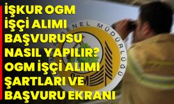 İŞKUR OGM işçi alımı başvurusu nasıl yapılır? OGM işçi alımı şartları ve başvuru ekranı