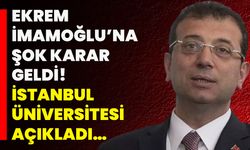 Ekrem İmamoğlu’na Şok Karar Geldi! İstanbul Üniversitesi Açıkladı…