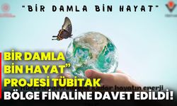 Bir damla bin hayat” projesi TÜBİTAK bölge finaline davet edildi!