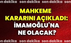 Mahkeme kararını açıkladı: İmamoğlu’na ne olacak?