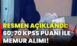 Resmen açıklandı: 60, 70 KPSS puanı ile memur alımı!