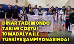 Dinar Taekwondo takımı coştu! 10 madalya ile Türkiye şampiyonasında!