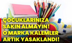 Çocuklarınıza sakın almayın! O marka kalemler artık yasaklandı!