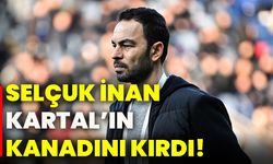 Selçuk İnan kartal’ın kanadını kırdı!