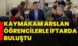 Kaymakam Arslan öğrencilerle iftarda buluştu