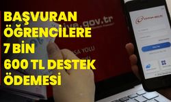 Başvuran öğrencilere 7 bin 600 TL destek ödemesi