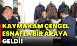 Kaymakam Çengel esnafla bir araya geldi