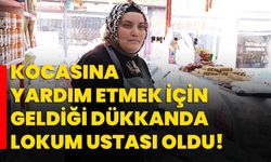 Kocasına yardım etmek için geldiği dükkanda lokum ustası oldu!