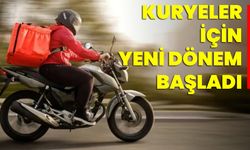 Kuryeler İçin Yeni Dönem Başladı