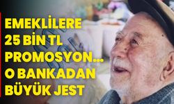 Emeklilere 25 bin TL promosyon… O bankadan büyük jest