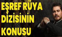 Eşref Rüya dizisinin konusu