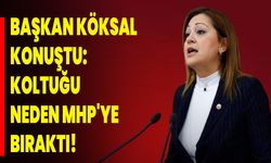 Başkan Köksal  konuştu: Koltuğu neden MHP'ye bıraktı!