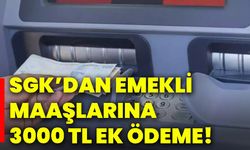 SGK’dan emekli maaşlarına 3000 TL ek ödeme!