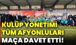 Kulüp yönetimi tüm Afyonluları maça davet etti!