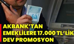 Akbank’tan emeklilere 17.000 tl’lik dev promosyon