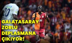 Galatasaray zorlu deplasmana çıkıyor!