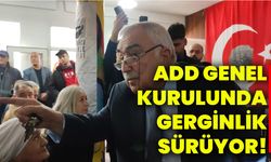 ADD Genel Kurulunda gerginlik sürüyor!