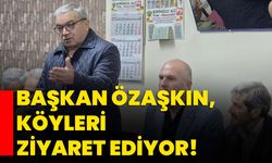 Başkan Özaşkın, köyleri ziyaret ediyor!