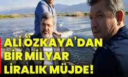 Ali Özkaya’dan bir milyar liralık müjde!