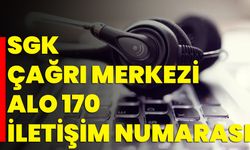 SGK Çağrı Merkezi Alo 170 İletişim Numarası