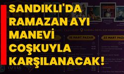 Sandıklı'da Ramazan ayı manevi coşkuyla karşılanacak!