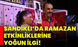 Sandıklı’da Ramazan etkinliklerine yoğun ilgi!