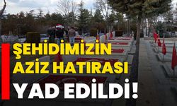 Şehidimizin aziz hatırası yad edildi!