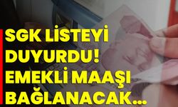 SGK Listeyi Duyurdu! Emekli Maaşı Bağlanacak…