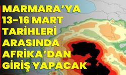 Marmara’ya 13-16 Mart Tarihleri Arasında Afrika’dan Giriş Yapacak