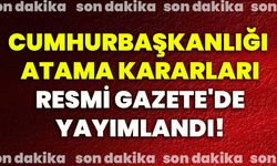 Cumhurbaşkanlığı atama kararları Resmi Gazete'de yayımlandı!