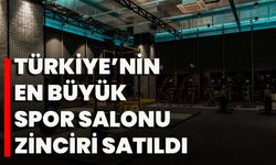 Türkiye’nin En Büyük Spor Salonu Zinciri Satıldı