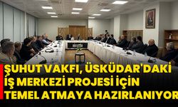 Şuhut Vakfı, Üsküdar'daki İş Merkezi Projesi İçin Temel Atmaya Hazırlanıyor