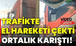 Trafikte el hareketi çekti, ortalık karıştı!