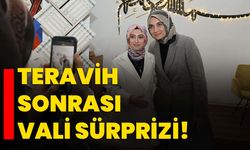 Teravih sonrası Vali sürprizi!