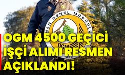 OGM 4500 geçici işçi alımı resmen açıklandı!