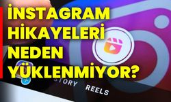 İnstagram hikayeleri neden yüklenmiyor?