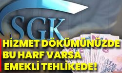 Hizmet Dökümünüzde Bu Harf Varsa Emekli Tehlikede!