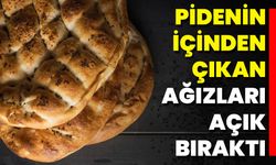 Pidenin İçinden Çıkan Ağızları Açık Bıraktı