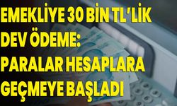 Emekliye 30 bin TL’lik dev ödeme: Paralar hesaplara geçmeye başladı